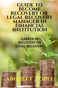 Guide to Become Recovery or Legal Recovery Manager in Financial Institution