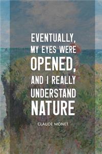 Eventually, My Eyes Were Opened, And I Really Understand Nature.