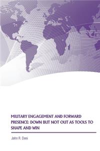 Military Engagement and Forward Presence