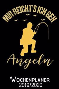 Mir Reichts ich geh Angeln - Wochenplaner 2019 - 2020