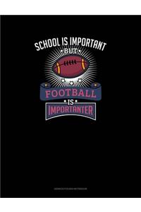 School Is Important But Football Is Importanter: Genkouyoushi Notebook