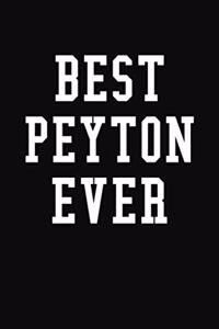 Best Peyton Ever: Personalized First Name Journal Notebook