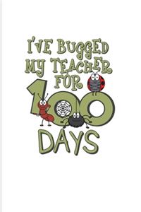 I've Bugged My Teacher For 100 Days