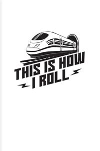 This Is How I Roll