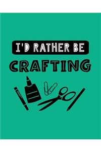 I'd Rather Be Crafting