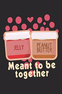 Jelly Peanut Butter Meant to be together