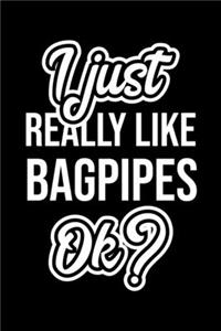 I Just Really Like Bagpipes Ok?