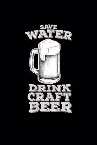 Save water drink craft beer: 6x9 Craft Beer - lined - ruled paper - notebook - notes