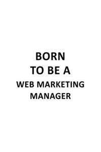 Born To Be A Web Marketing Manager