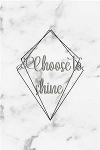 Choose To Shine