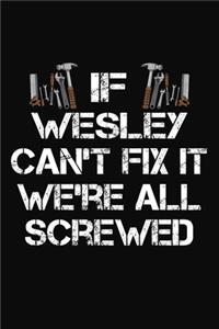 If Wesley Can't Fix It We're All Screwed