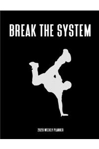 Break The System 2020 Weekly Planner