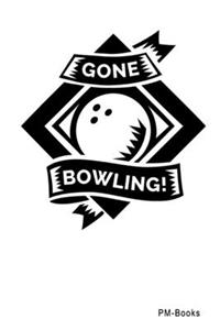 Gone Bowling