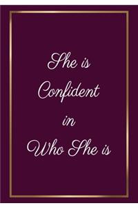 She is Confident in Who She is
