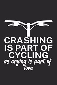 Crashing is part of cycling as crying is part of love