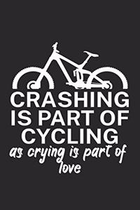 Crashing is part of cycling as crying is part of love