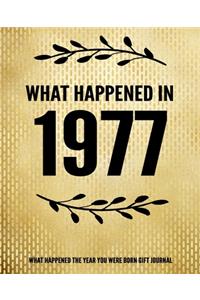 What Happened In 1977 - What Happened During Your Birth Year Gift Journal