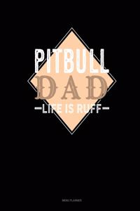 Pitbull Dad Life Is Ruff