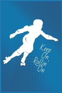 Keep On Rollin' On
