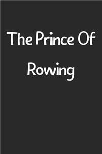 The Prince Of Rowing