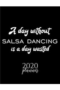 A Day Without Salsa Dancing Is A Day Wasted 2020 Planner