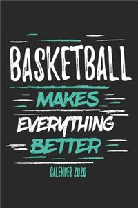 Basketball Makes Everything Better Calender 2020