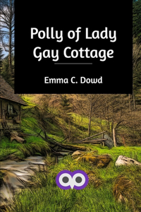 Polly of Lady Gay Cottage