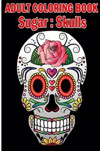 Sugar Skulls Adult Coloring Book