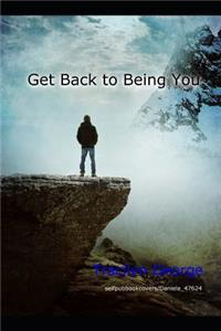 Get Back to Being You