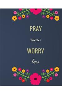 Pray More Worry Less