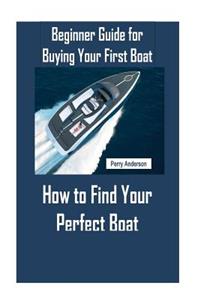 Beginner Guide for Buying Your First Boat