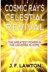 Cosmic Ray's Celestial Revival