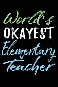 World's Okayest Elementary Teacher