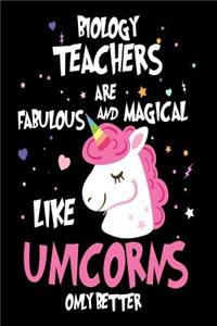 Biology Teachers are Fabulous and Magical Like Unicorns Only Better