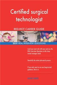 Certified surgical technologist RED-HOT Career; 2531 REAL Interview Questions