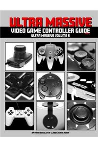 Ultra Massive Video Game Controller Guide Part 1