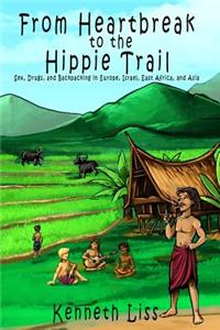From Heartbreak to the Hippie Trail