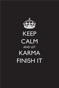 Keep Calm and Let Karma Handle It
