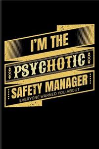 I'm the Psychotic Safety Manager Everyone Warned You about