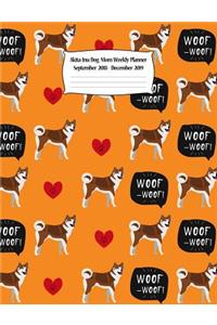 Akita Inu Dog Mom Weekly Planner September 2018 - December 2019: Canine Gift Notebook Planning Organizer for Puppy Lovers