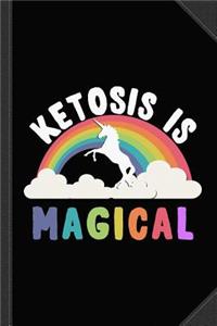 Ketosis Is Magical Journal Notebook