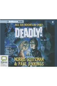 Deadly!: All Six Books in One!