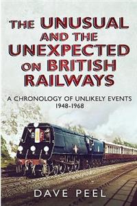 Unusual and the Unexpected on British Railways