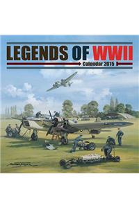 Legends of WWII 2015 Wall Calendar