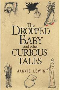 Dropped Baby and Other Curious Tales