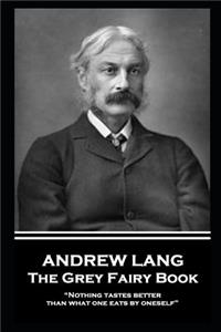 Andrew Lang - The Grey Fairy Book