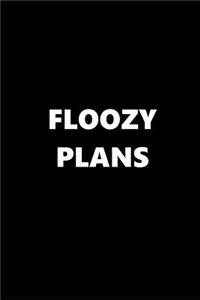 2019 Weekly Planner Funny Theme Floozy Plans 134 Pages