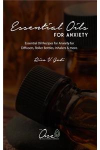 Essential Oils for Anxiety: Essential Oil Recipes for Anxiety for Diffusers, Roller Bottles, Inhalers & More.