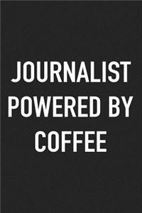 Journalist Powered by Coffee