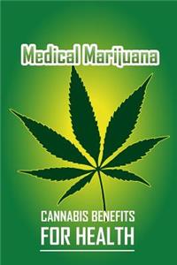 Medical Marijuana Cannabis Benefits for Health